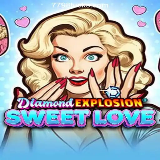 DiamondExplosionSweetLove: Your Ultimate Guide to the Most Exciting Slot Game