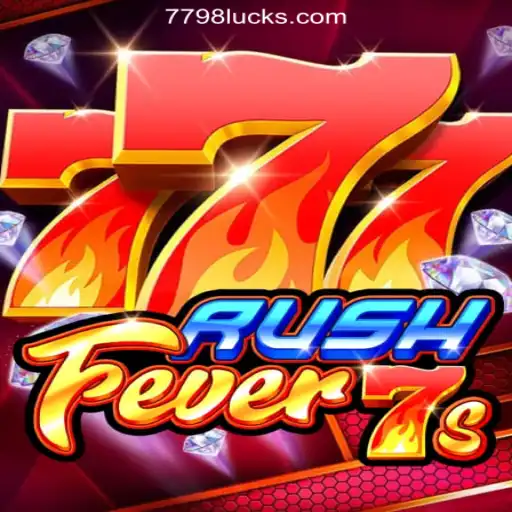 RushFever7s: Exciting Gameplay and Thrilling Wins at 7798LUCK.com